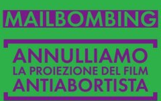 MAILBOMBING! Annulliamo la proiezione del film antiabortista